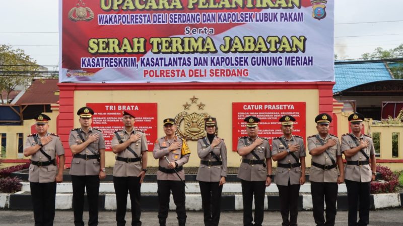 Kapolresta Deli Serdang Pimpin Upacara Pelantikan Wakapolresta, Kapolsek Lubuk Pakam, Kasat Reskrim, Kasat Lantas dan Kapolsek Gunung Meriah