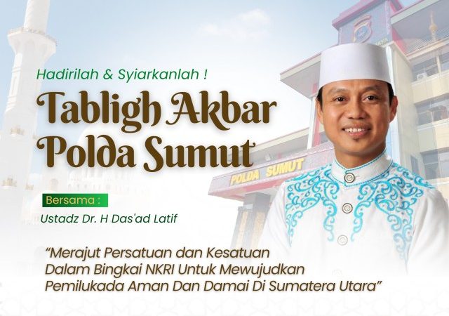 Tabligh Akbar Polda Sumut: Merajut Persatuan dan Kesatuan untuk Pemilukada Aman dan Damai