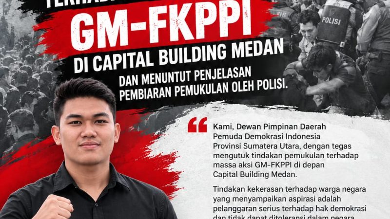 DPD Pemuda Demokrasi Indonesia Sumut Kecam Kekerasan Terhadap Massa Aksi GM-FKPPI di Depan Gedung Capital Building